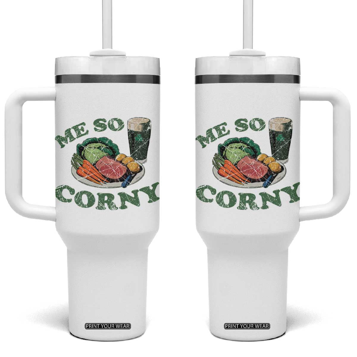 Funny Me So Corny Tumbler With Handle Corned Beef And Cabbage Beer St Patrick's Day Drinking TS02 One Size: 40 oz White Print Your Wear