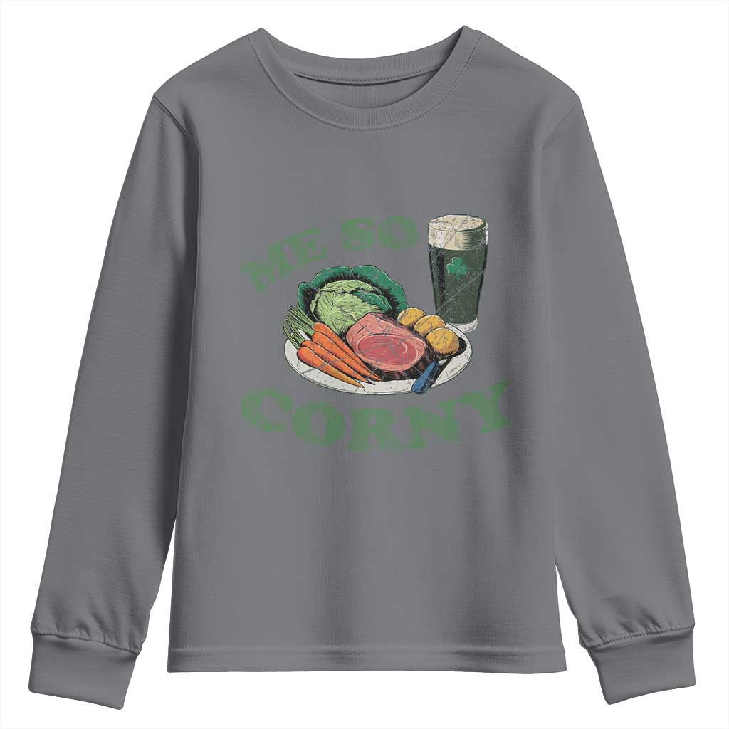 Funny Me So Corny Youth Sweatshirt Corned Beef And Cabbage Beer St Patrick's Day Drinking TS02 Charcoal Print Your Wear