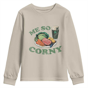 Funny Me So Corny Youth Sweatshirt Corned Beef And Cabbage Beer St Patrick's Day Drinking TS02 Sand Print Your Wear