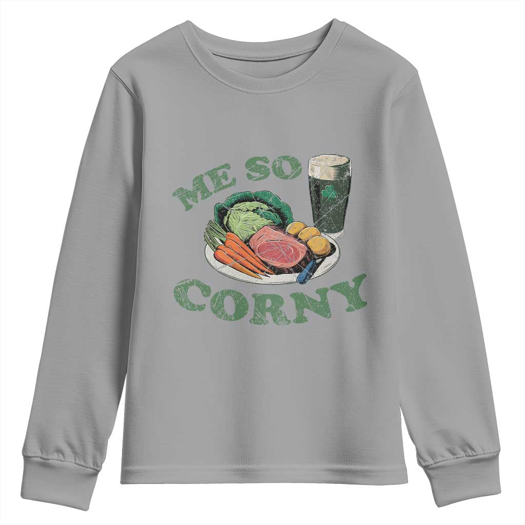 Funny Me So Corny Youth Sweatshirt Corned Beef And Cabbage Beer St Patrick's Day Drinking TS02 Sport Gray Print Your Wear