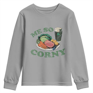 Funny Me So Corny Youth Sweatshirt Corned Beef And Cabbage Beer St Patrick's Day Drinking TS02 Sport Gray Print Your Wear