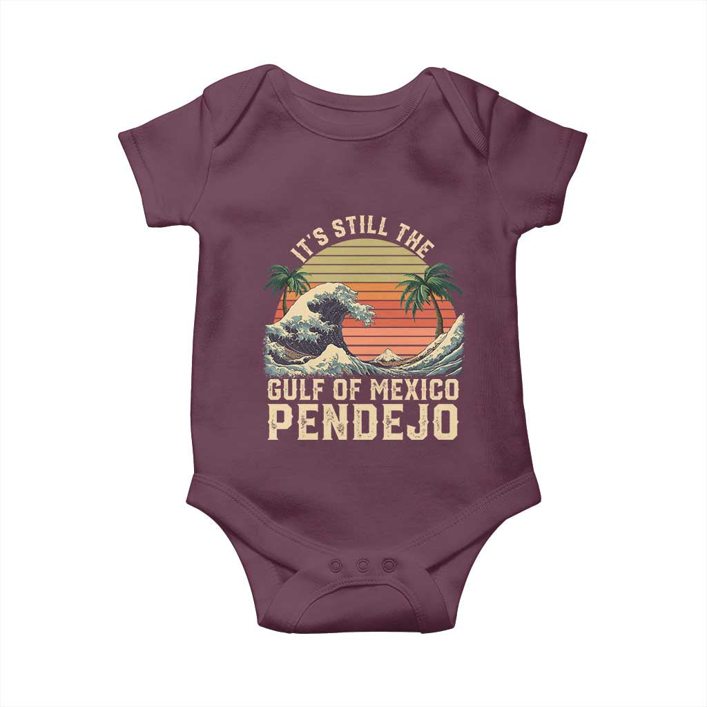 It's Still The Gulf Of Mexico Pendejo Baby Onesie El Golfo De Mexico Beach Funny Spanish TS02 Maroon Print Your Wear
