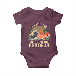 It's Still The Gulf Of Mexico Pendejo Baby Onesie El Golfo De Mexico Beach Funny Spanish TS02 Maroon Print Your Wear