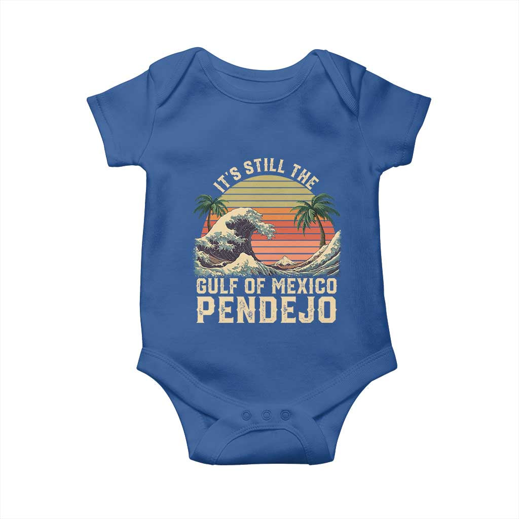 It's Still The Gulf Of Mexico Pendejo Baby Onesie El Golfo De Mexico Beach Funny Spanish TS02 Royal Blue Print Your Wear