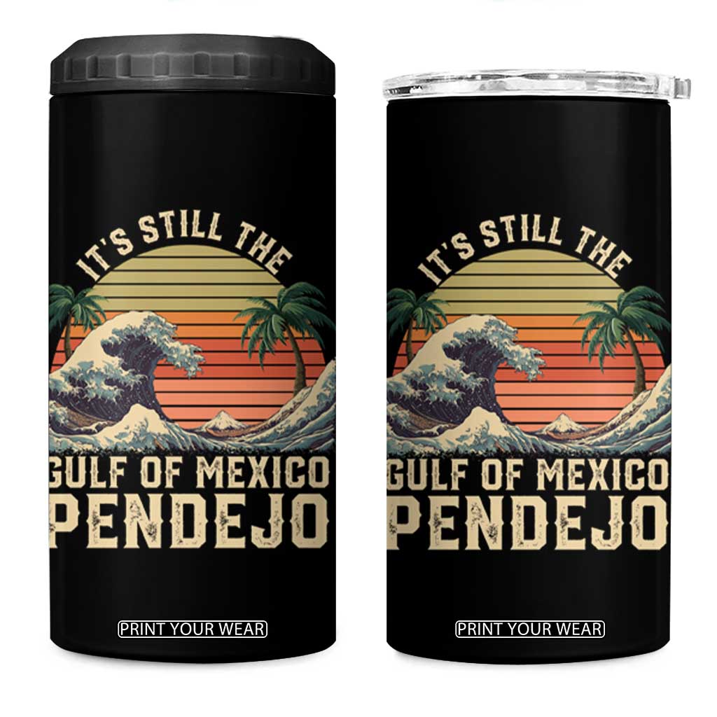 It's Still The Gulf Of Mexico Pendejo 4 in 1 Can Cooler Tumbler El Golfo De Mexico Beach Funny Spanish TS02 One Size: 16 oz Black Print Your Wear
