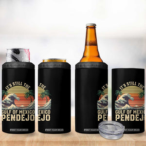 It's Still The Gulf Of Mexico Pendejo 4 in 1 Can Cooler Tumbler El Golfo De Mexico Beach Funny Spanish TS02 Print Your Wear