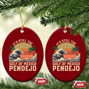 It's Still The Gulf Of Mexico Pendejo Ceramic Ornament El Golfo De Mexico Beach Funny Spanish TS02 Print Your Wear