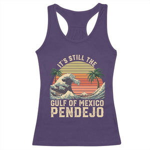 It's Still The Gulf Of Mexico Pendejo Racerback Tank Top El Golfo De Mexico Beach Funny Spanish TS02 Purple Print Your Wear