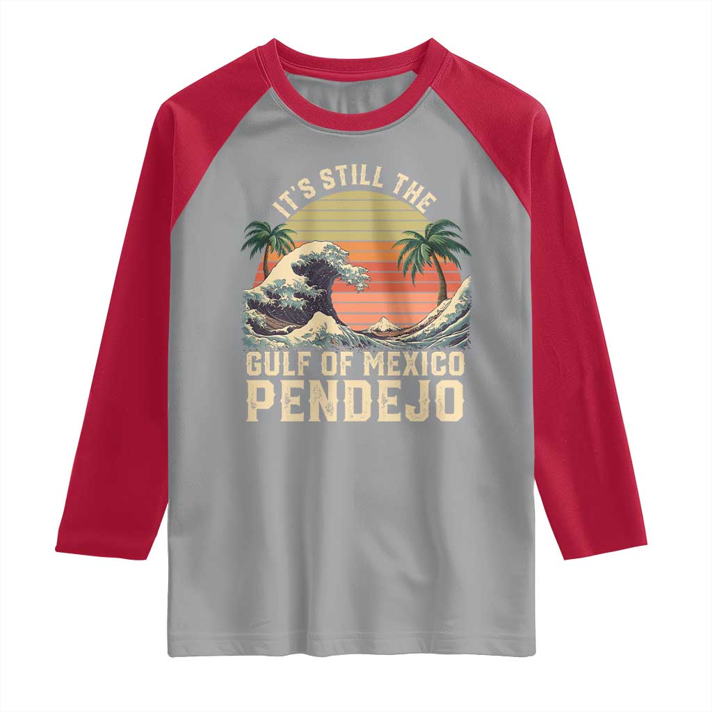 It's Still The Gulf Of Mexico Pendejo Raglan Shirt El Golfo De Mexico Beach Funny Spanish TS02 Sport Gray Red Print Your Wear