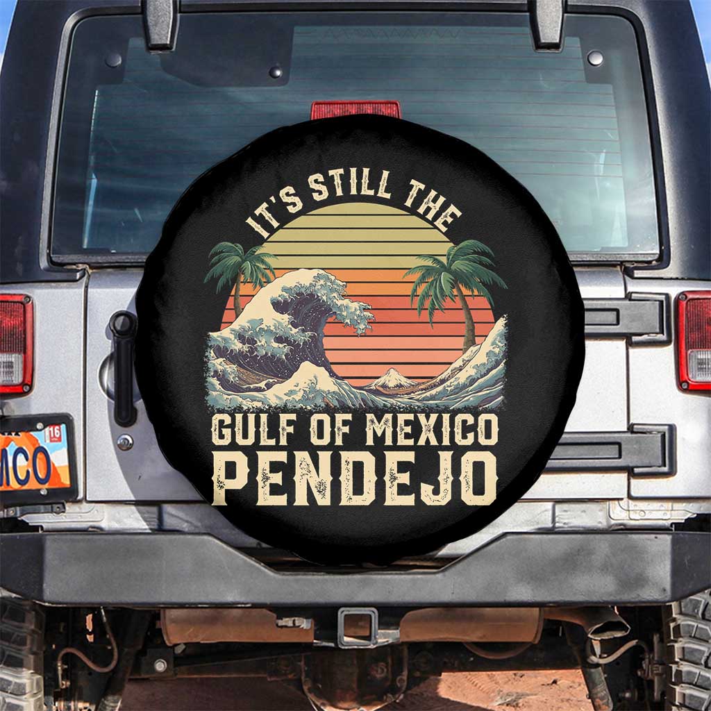 It's Still The Gulf Of Mexico Pendejo Spare Tire Cover El Golfo De Mexico Beach Funny Spanish TS02 No hole Black Print Your Wear