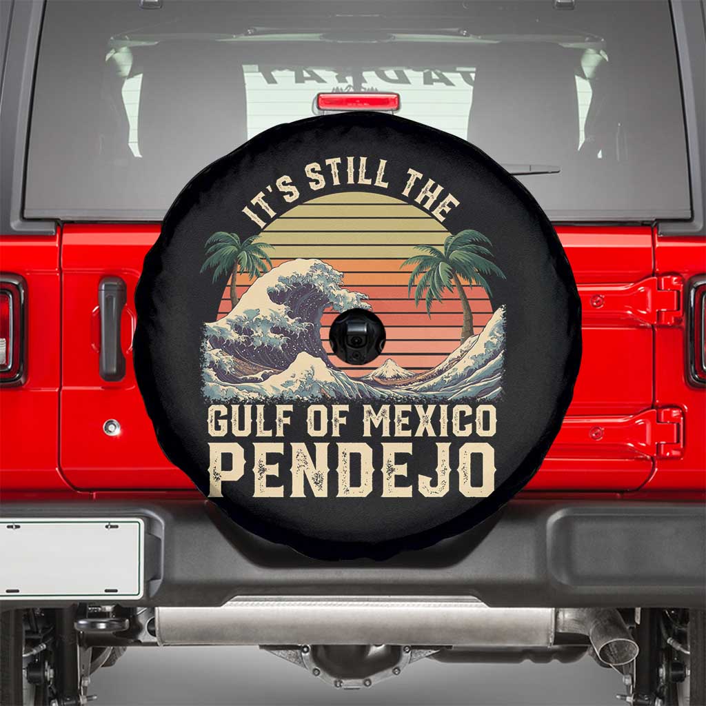 It's Still The Gulf Of Mexico Pendejo Spare Tire Cover El Golfo De Mexico Beach Funny Spanish TS02 Black Print Your Wear