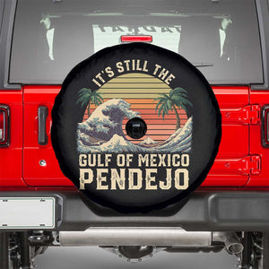 It's Still The Gulf Of Mexico Pendejo Spare Tire Cover El Golfo De Mexico Beach Funny Spanish TS02 Black Print Your Wear