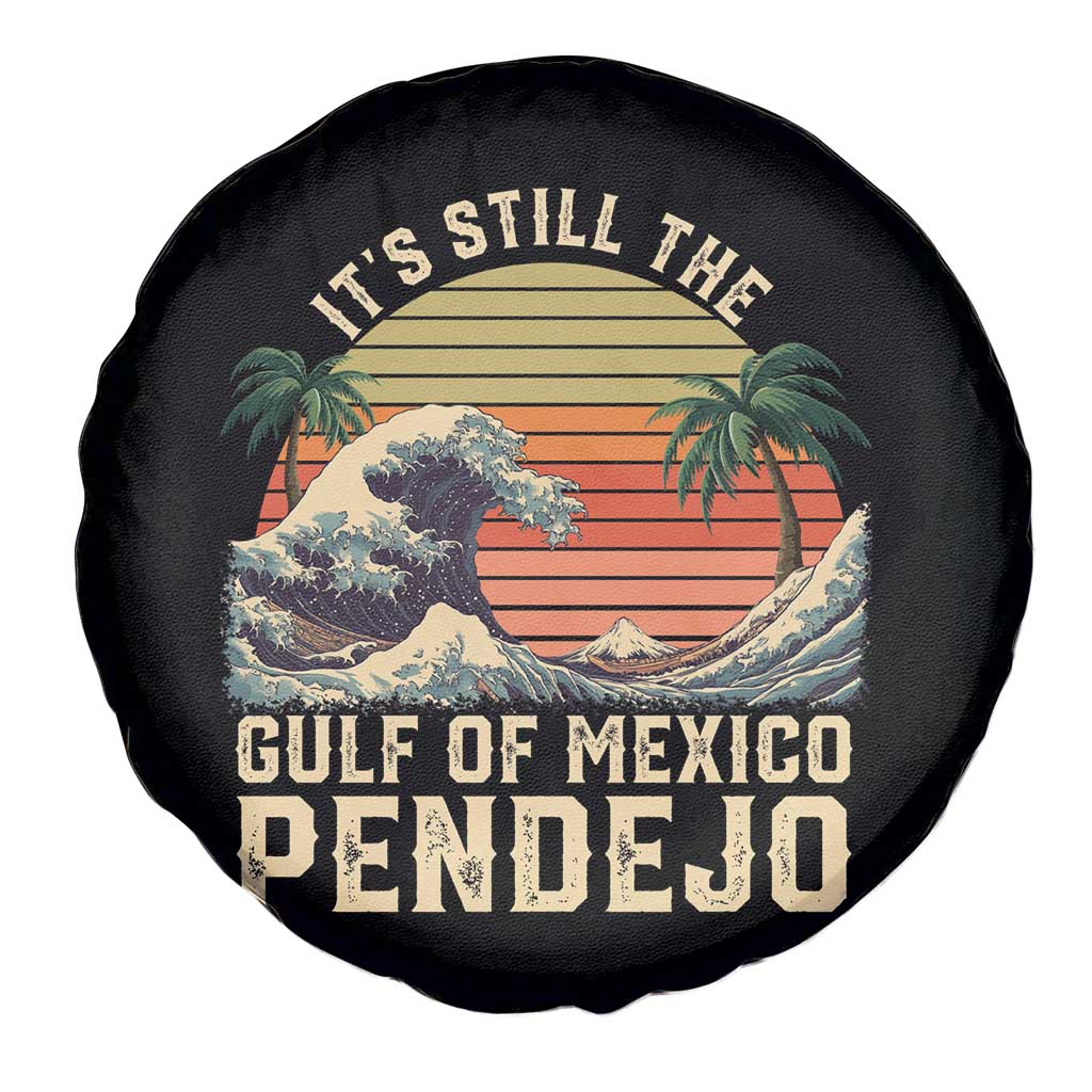 It's Still The Gulf Of Mexico Pendejo Spare Tire Cover El Golfo De Mexico Beach Funny Spanish TS02 Print Your Wear