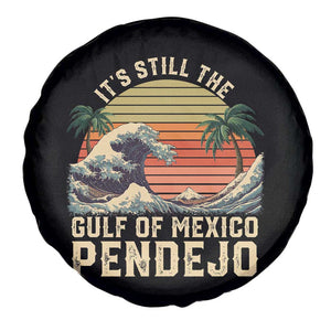 It's Still The Gulf Of Mexico Pendejo Spare Tire Cover El Golfo De Mexico Beach Funny Spanish TS02 Print Your Wear