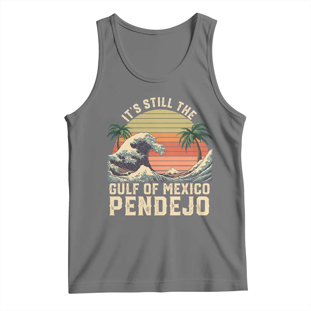 It's Still The Gulf Of Mexico Pendejo Tank Top El Golfo De Mexico Beach Funny Spanish TS02 Black Heather Print Your Wear