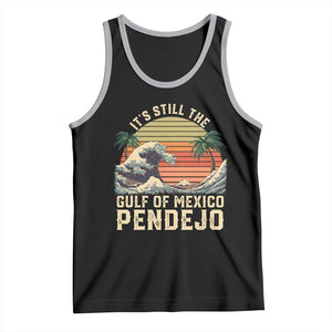 It's Still The Gulf Of Mexico Pendejo Tank Top El Golfo De Mexico Beach Funny Spanish TS02 Black Athletic Heather Print Your Wear
