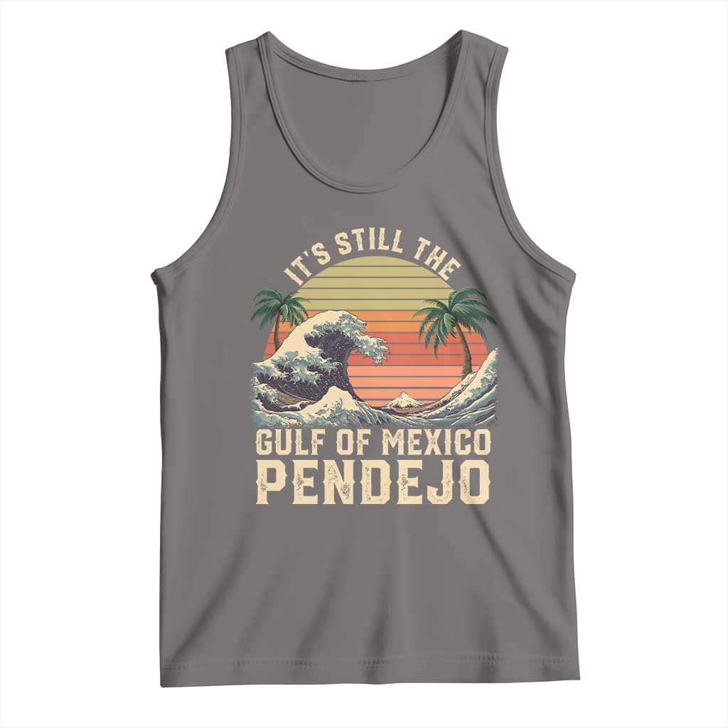 It's Still The Gulf Of Mexico Pendejo Tank Top El Golfo De Mexico Beach Funny Spanish TS02 Deep Heather Print Your Wear