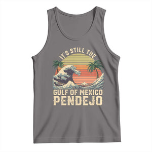 It's Still The Gulf Of Mexico Pendejo Tank Top El Golfo De Mexico Beach Funny Spanish TS02 Deep Heather Print Your Wear