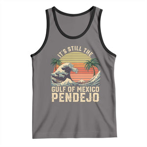 It's Still The Gulf Of Mexico Pendejo Tank Top El Golfo De Mexico Beach Funny Spanish TS02 Deep Heather Black Print Your Wear