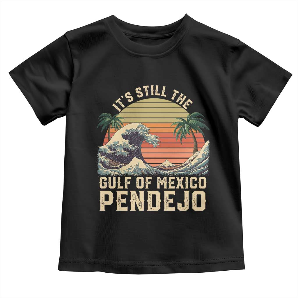 It's Still The Gulf Of Mexico Pendejo Toddler T Shirt El Golfo De Mexico Beach Funny Spanish TS02 Black Print Your Wear