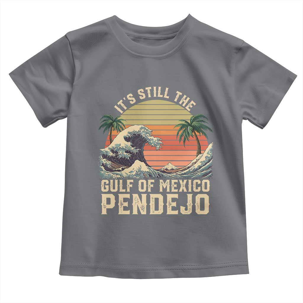 It's Still The Gulf Of Mexico Pendejo Toddler T Shirt El Golfo De Mexico Beach Funny Spanish TS02 Charcoal Print Your Wear