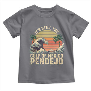 It's Still The Gulf Of Mexico Pendejo Toddler T Shirt El Golfo De Mexico Beach Funny Spanish TS02 Charcoal Print Your Wear