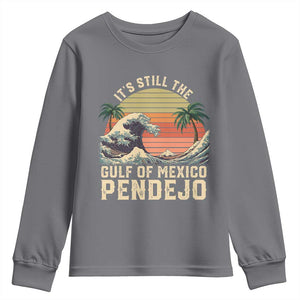 It's Still The Gulf Of Mexico Pendejo Youth Sweatshirt El Golfo De Mexico Beach Funny Spanish TS02 Charcoal Print Your Wear