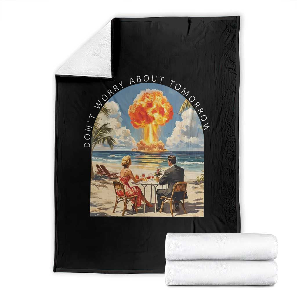 Don’t Worry About Tomorrow Dark Humor Throw Blanket Beach Apocalypse Vintage Satirical Doomsday Scene TS02 Black Print Your Wear