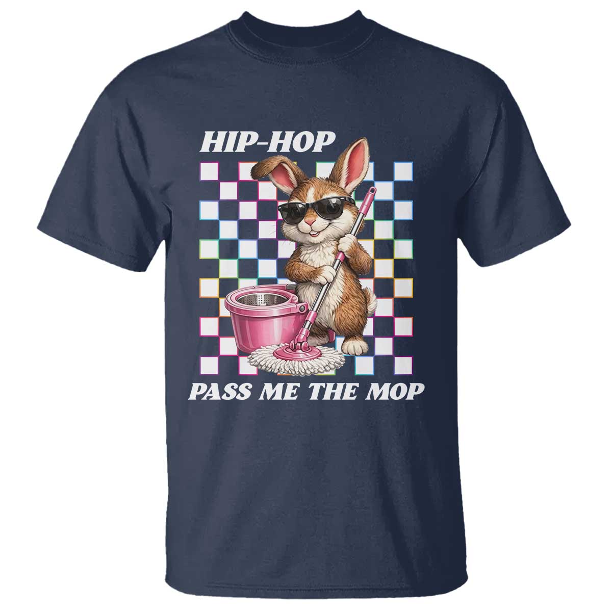 Hip Hop Easter Bunny Cleaning Pun T Shirt Funny Rabbit with Mop TS02 Navy Print Your Wear