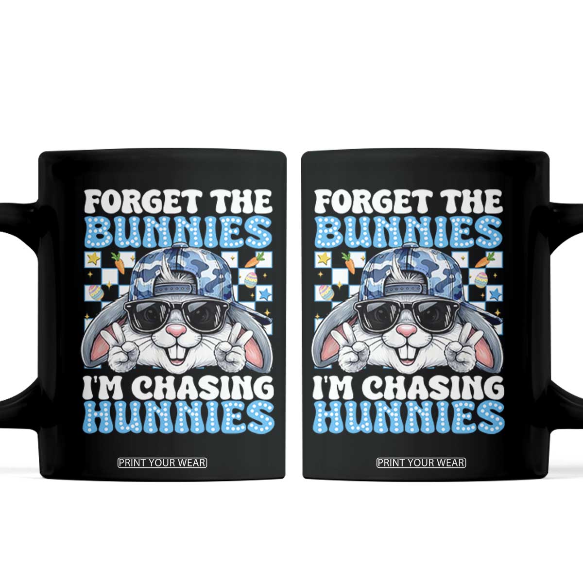 Funny Easter Bunny Forget the Bunnies I’m Chasing Hunnies Coffee Mug Cool Rabbit with Sunglasses & Hat Humor TS02 Black Print Your Wear