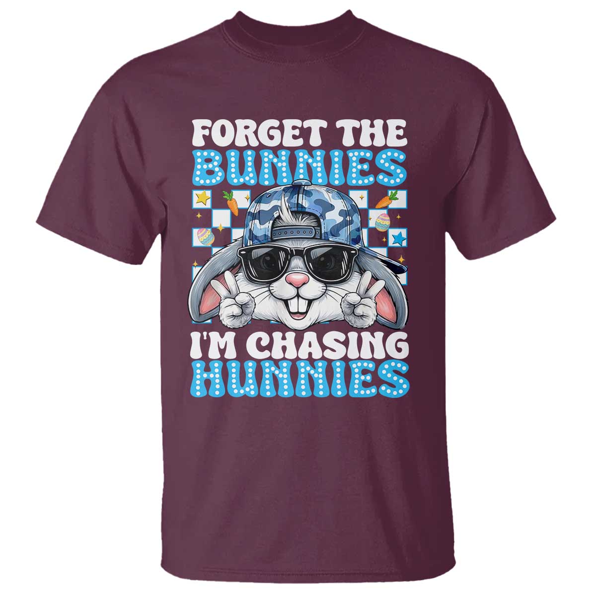 Funny Easter Bunny Forget the Bunnies I’m Chasing Hunnies T Shirt Cool Rabbit with Sunglasses & Hat Humor TS02 Maroon Print Your Wear