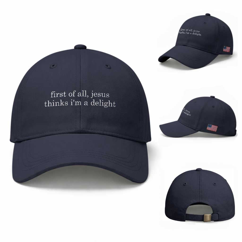 First of All Jesus Thinks Im a Delight Funny Christian Quote Baseball Cap Minimalist Faith Humor Inspirational Gift