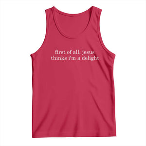 First of All Jesus Thinks Im a Delight Funny Christian Quote Tank Top Minimalist Faith Humor Inspirational Gift TS02 Red Print Your Wear