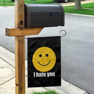 I Hate You Meme Distressed Smiling Face Garden Flag Dark Humor Sarcastic Funny Attitude TS02 Print Your Wear