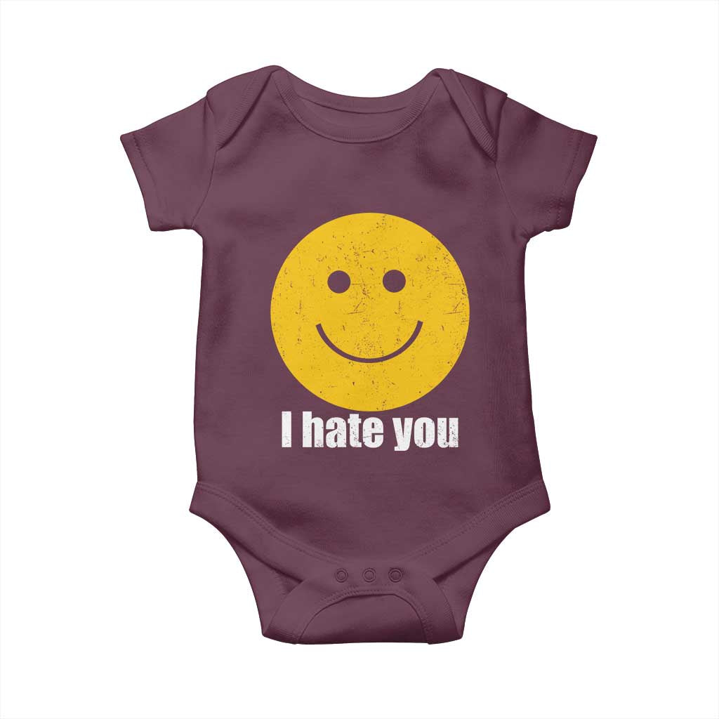 I Hate You Meme Distressed Smiling Face Baby Onesie Dark Humor Sarcastic Funny Attitude TS02 Maroon Print Your Wear
