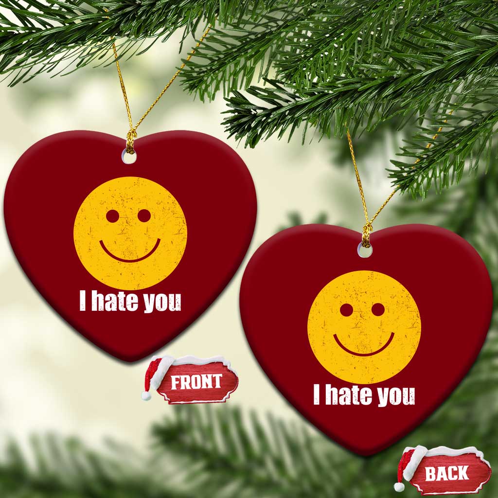 I Hate You Meme Distressed Smiling Face Ceramic Ornament Dark Humor Sarcastic Funny Attitude TS02 Print Your Wear