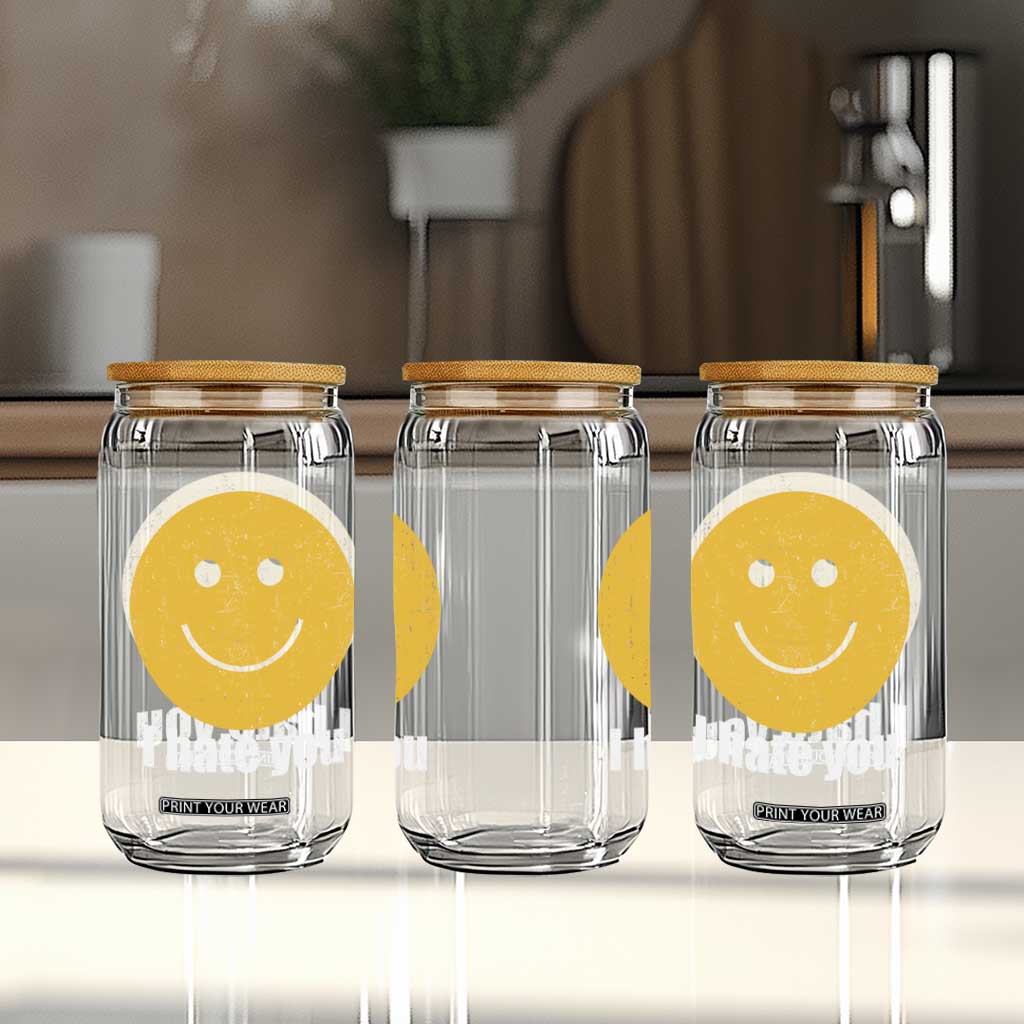 I Hate You Meme Distressed Smiling Face Glass Can Dark Humor Sarcastic Funny Attitude TS02 Print Your Wear