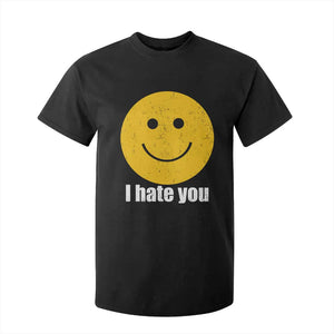 I Hate You Meme Distressed Smiling Face T Shirt For Kid Dark Humor Sarcastic Funny Attitude TS02 Black Print Your Wear
