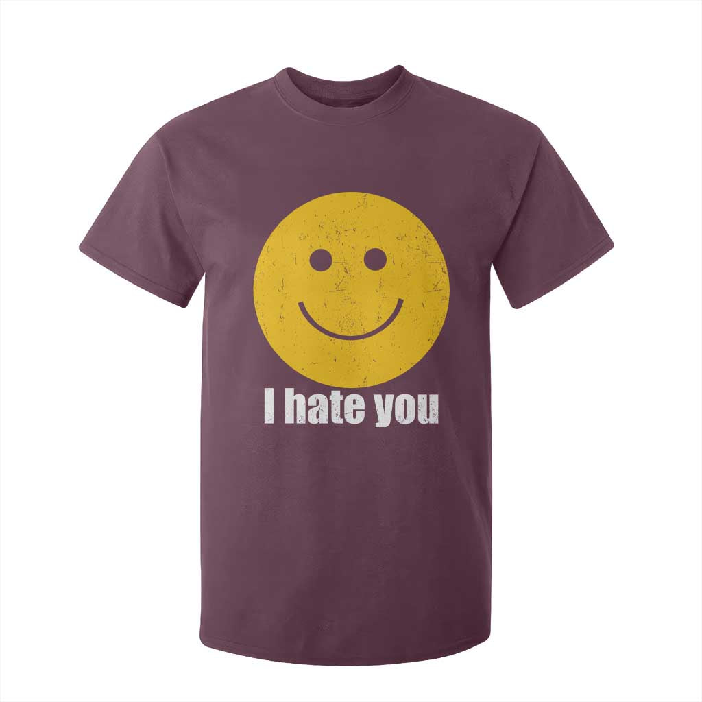 I Hate You Meme Distressed Smiling Face T Shirt For Kid Dark Humor Sarcastic Funny Attitude TS02 Maroon Print Your Wear