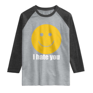 I Hate You Meme Distressed Smiling Face Raglan Shirt Dark Humor Sarcastic Funny Attitude TS02 Heather Gray Heather Charcoal Print Your Wear