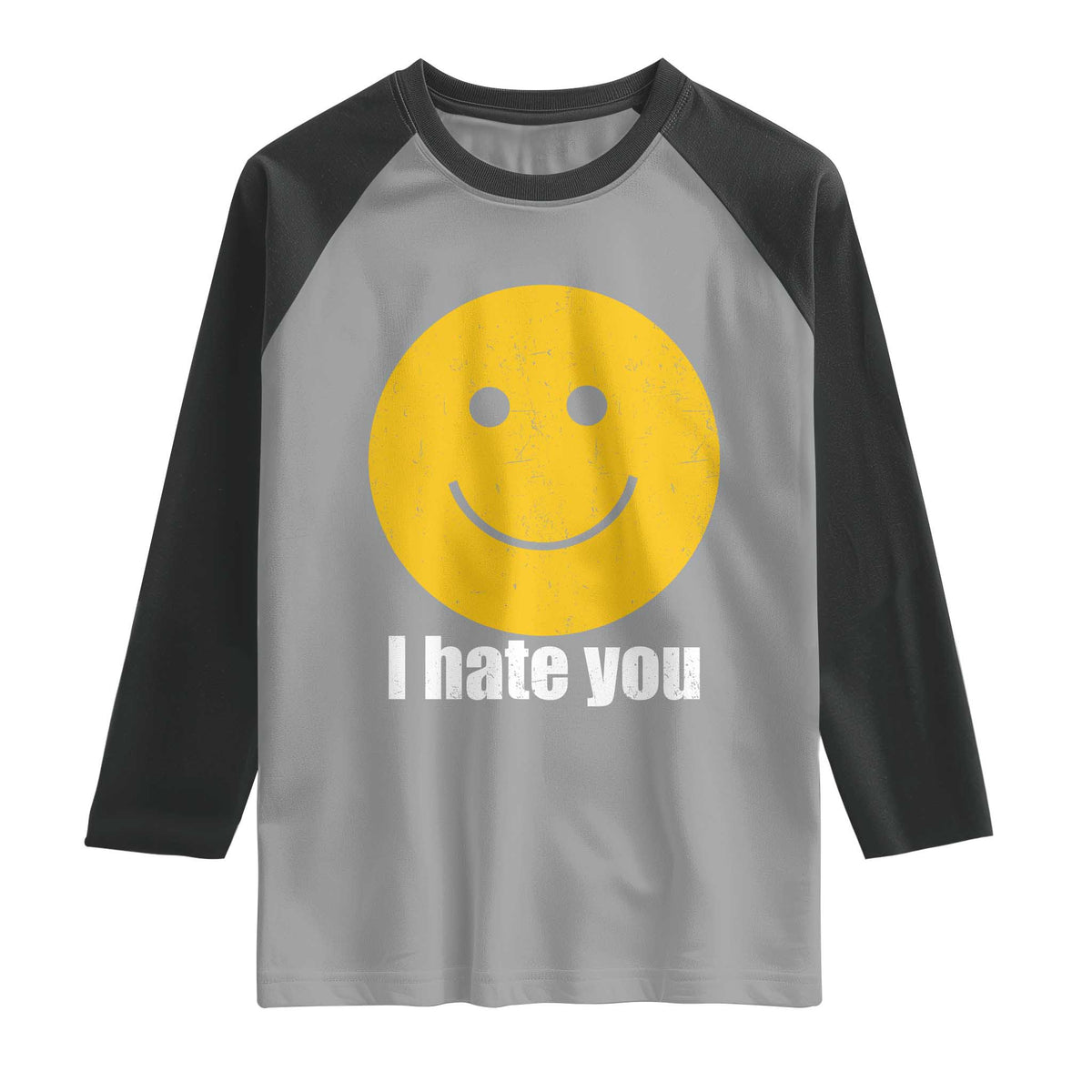 I Hate You Meme Distressed Smiling Face Raglan Shirt Dark Humor Sarcastic Funny Attitude TS02 Sport Gray Black Print Your Wear