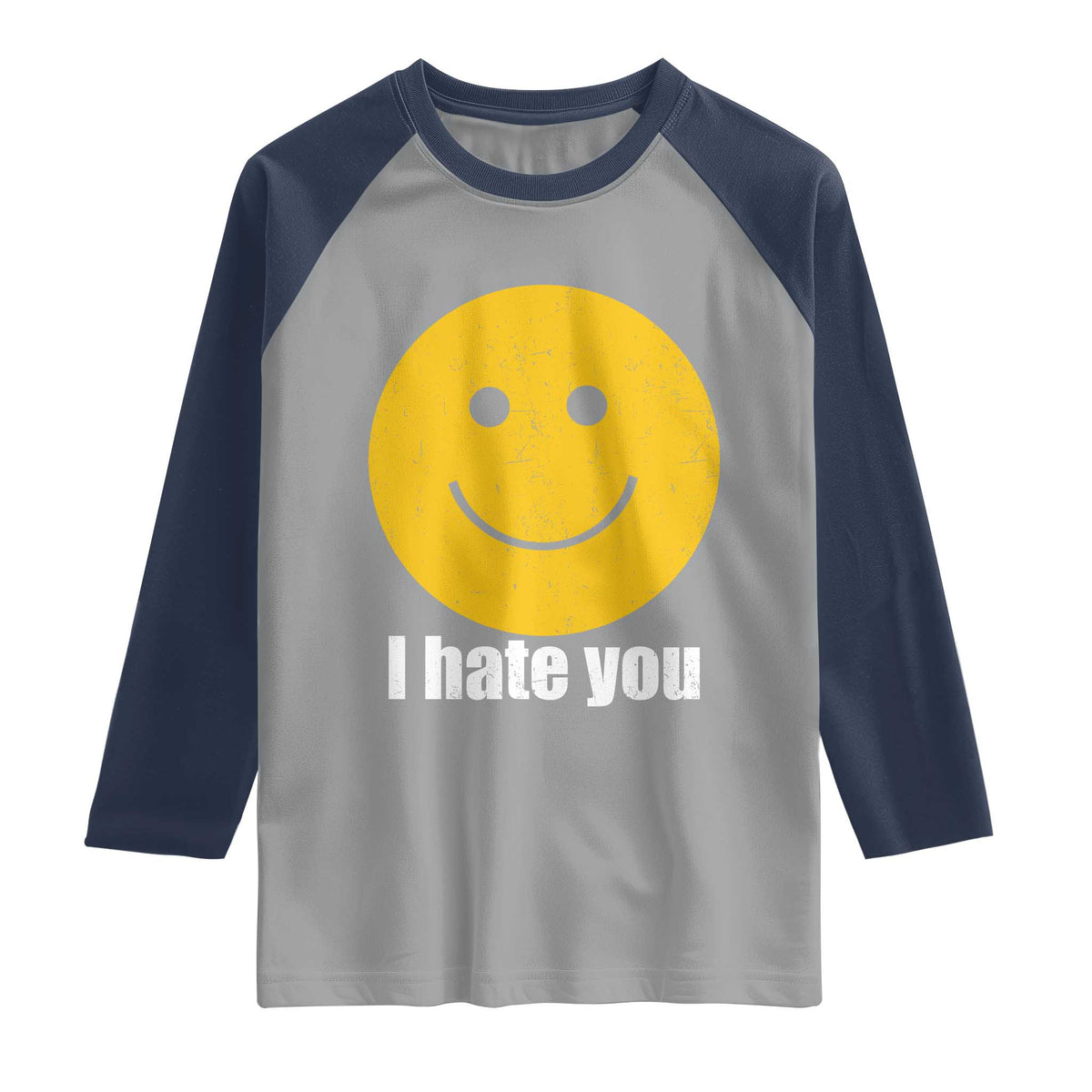 I Hate You Meme Distressed Smiling Face Raglan Shirt Dark Humor Sarcastic Funny Attitude TS02 Sport Gray Navy Print Your Wear