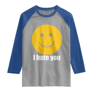 I Hate You Meme Distressed Smiling Face Raglan Shirt Dark Humor Sarcastic Funny Attitude TS02 Sport Gray Royal Print Your Wear