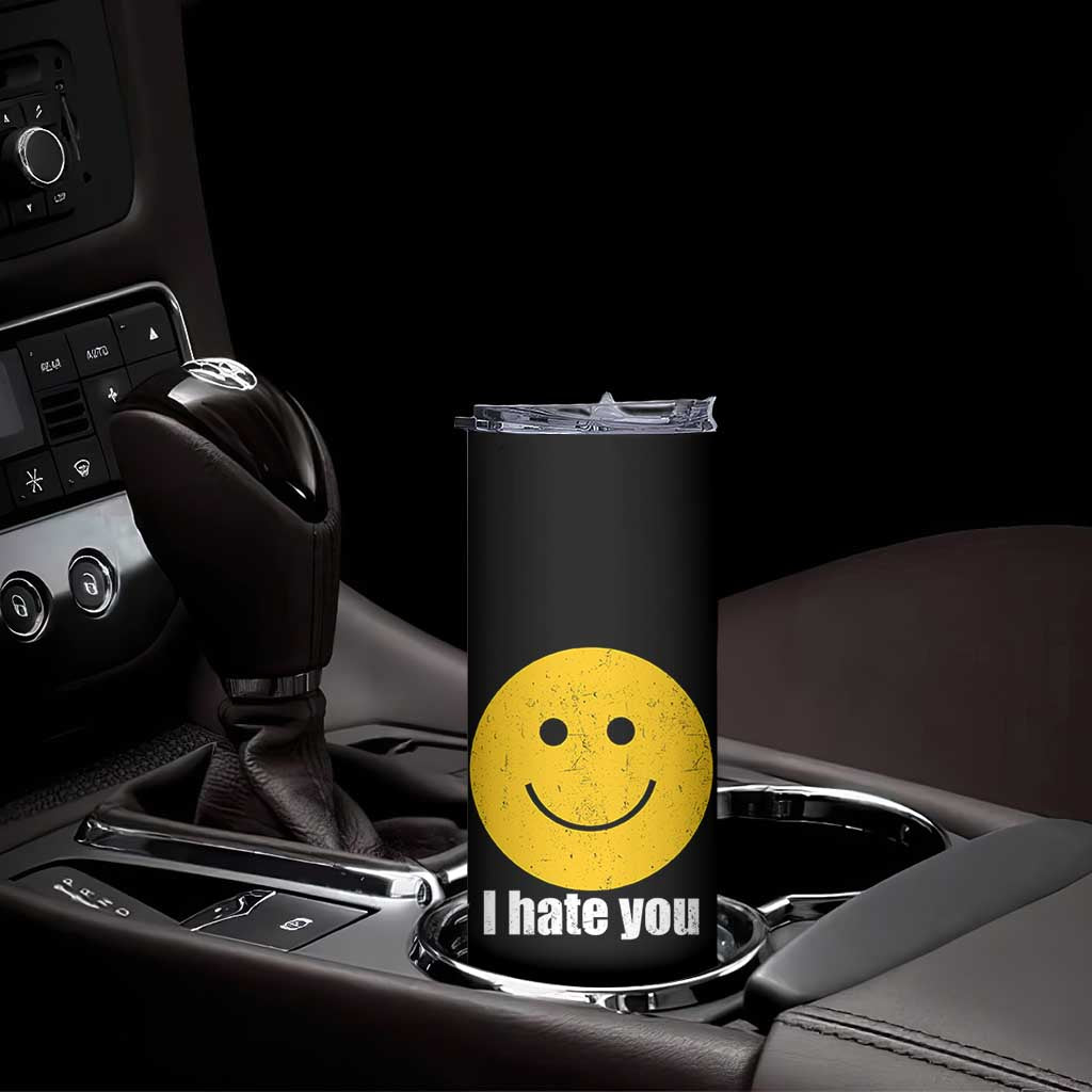 I Hate You Meme Distressed Smiling Face Skinny Tumbler Dark Humor Sarcastic Funny Attitude TS02 Print Your Wear