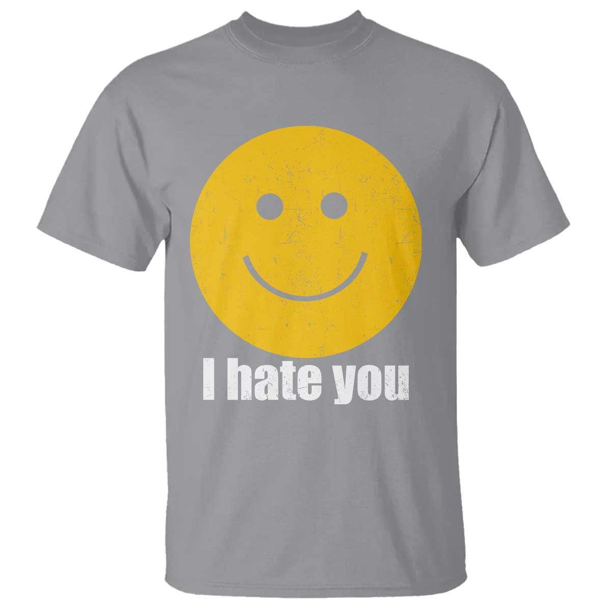 I Hate You Meme Distressed Smiling Face T Shirt - Dark Humor Sarcastic Funny Attitude TS02 Sport Gray Print Your Wear