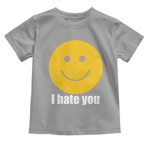 I Hate You Meme Distressed Smiling Face Toddler T Shirt Dark Humor Sarcastic Funny Attitude TS02 Sport Gray Print Your Wear