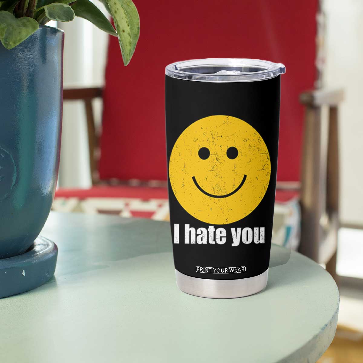 I Hate You Meme Distressed Smiling Face Tumbler Cup Dark Humor Sarcastic Funny Attitude TS02 Print Your Wear