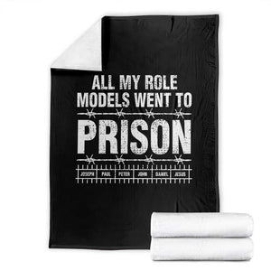 All My Role Models Went To Prison Throw Blanket Biblical History Heroes Faith Statement TS02 Black Print Your Wear
