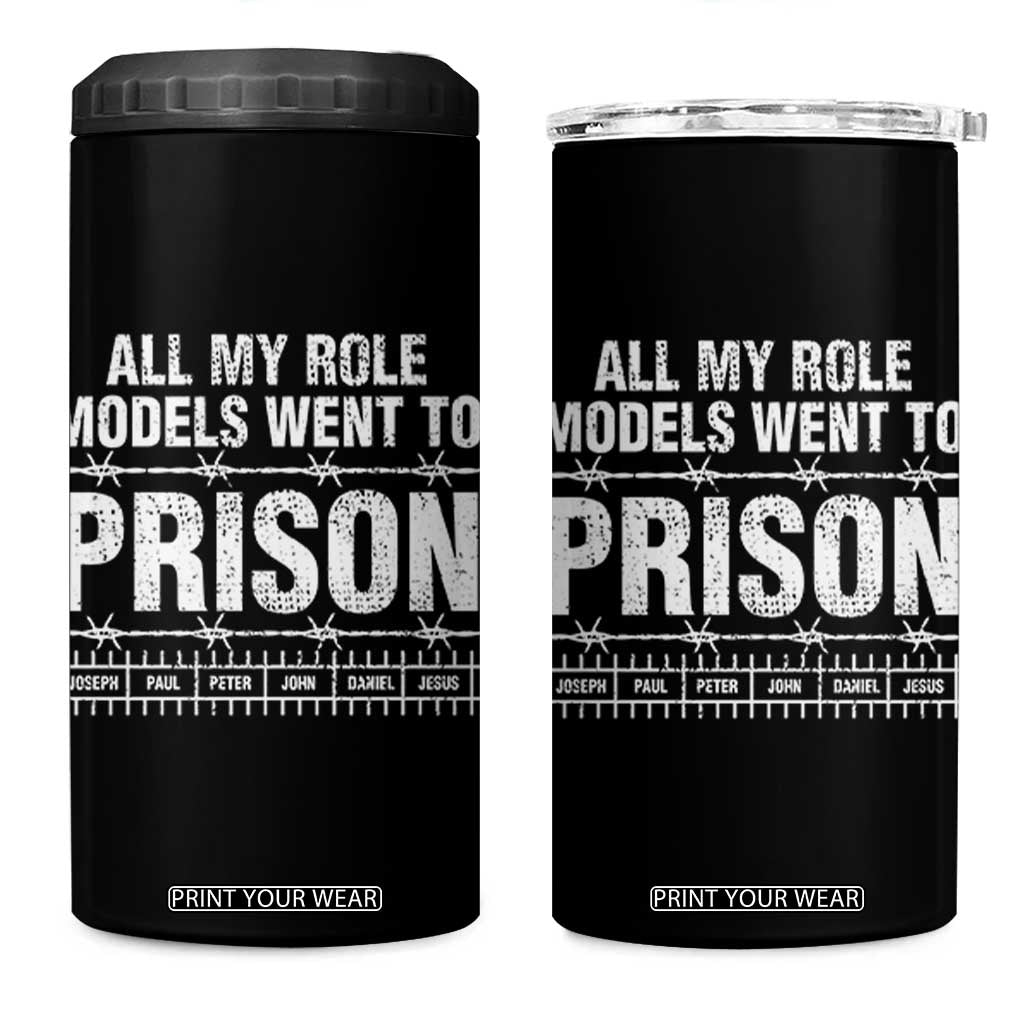 All My Role Models Went To Prison 4 in 1 Can Cooler Tumbler Biblical History Heroes Faith Statement TS02 One Size: 16 oz Black Print Your Wear