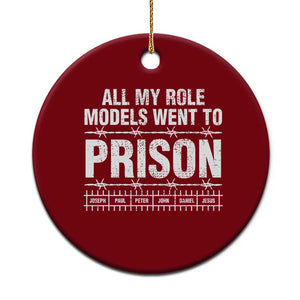 All My Role Models Went To Prison Ceramic Ornament Biblical History Heroes Faith Statement TS02 1pc Red Print Your Wear